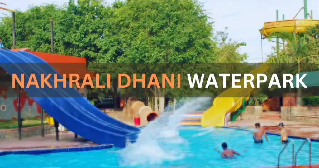 Indore Water Parks - Nakhrali Dhani 