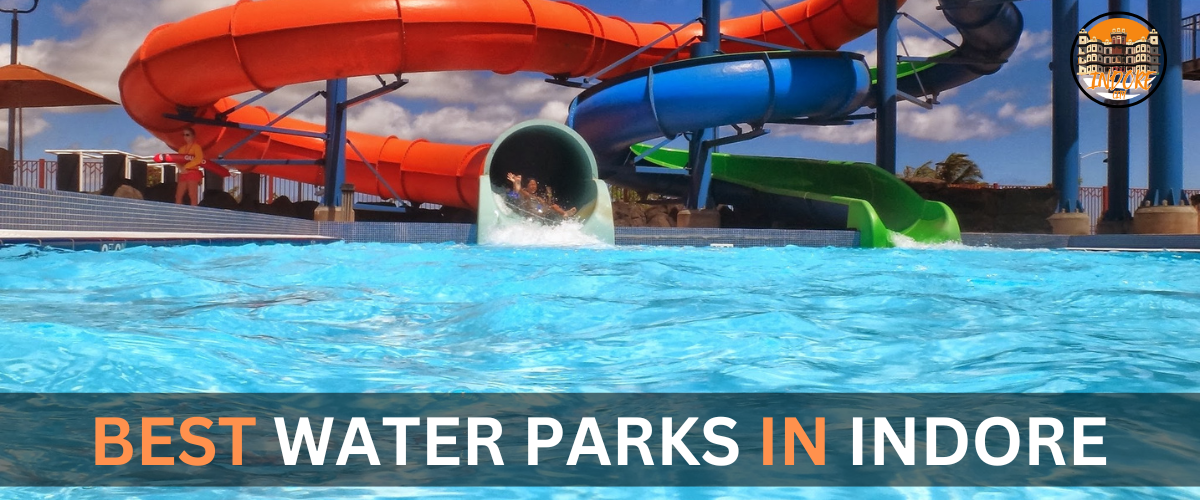 Best water parks in indore 2025