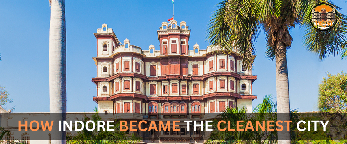 HOW INDORE BECAME THE CLEANEST CITY